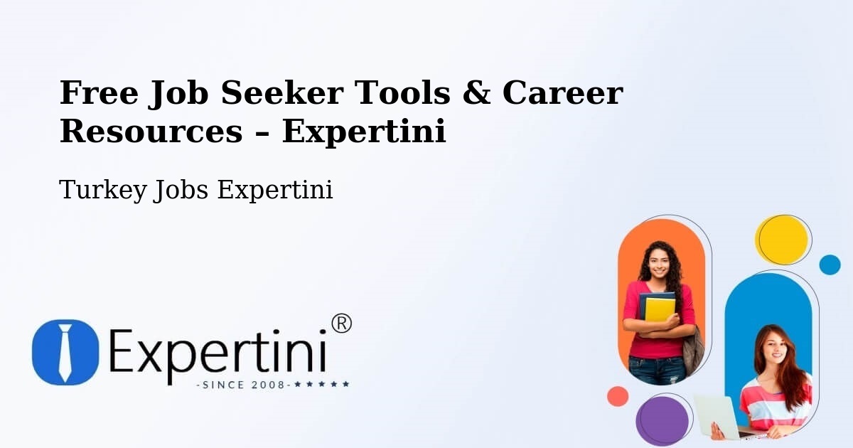 Free Job Seeker Tools & Career Resources – Yaprakbaşi - Yaprakbaşi, Turkey Jobs Expertini